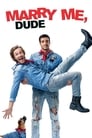 Marry Me, Dude poster