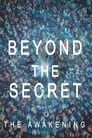 Beyond The Secret: The Awakening