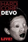 Devo: Hardcore Live!