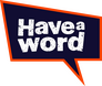 Have A Word Studios Have A Word Studios