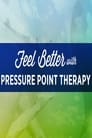 Feel Better with Pressure Point Therapy