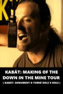 Kabát: Making of The Down In The Mine Tour