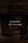 Le Bateau Est Mon Ami Цял филм BG (2023)