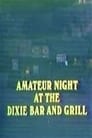 Amateur Night at the Dixie Bar and Grill poster