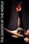 The Center of the World poster