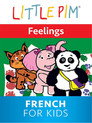 Plakat for 'Little Pim: Feelings - French for Kids'