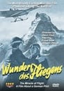 Wunder des Fliegens: Der Film eines deutschen Fliegers