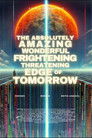 The Absolutely, Amazing, Wonderful, Frightening, Threatening Edge of Tomorrow