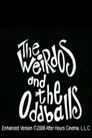 Weirdos and the Oddballs