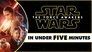 Star Wars: The Force Awakens in Under Five Minutes