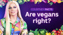 Are vegans right?
