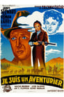 Je Suis Un Aventurier Film,[1954] Complet Streaming VF, Regader Gratuit Vo
