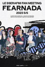LE SSERAFIM Fan Meeting [FEARNADA] 2023 S/S in Seoul