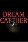 Dream Catcher Dream Catcher()|ดูหนังออนไลน์ฟรี