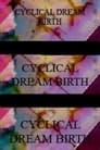 مشاهدة فيلم CYCLICAL DREAM BIRTH 2021 مترجم أون لاين بجودة عالية