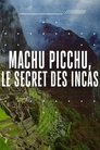 Machu Picchu: Secrets of the Incan Empire