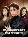 My Billionaire Wife is a Goddess