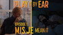 Mis Je, Mean It