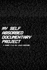 مترجم أونلاين و تحميل My Self Absorbed Documentary Project 2022 مشاهدة فيلم
