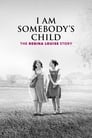 I Am Somebody’s Child: The Regina Louise Story (2019)