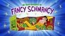 Fancy Schmancy
