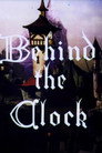 Behind the Clock