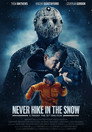 Never Hike in The Snow
