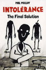 Intolerance III: The Final Solution