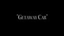 Getaway Car