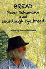 Bread: Peter Schumann And Sourdough Rye (2013) - 한국어 스트리밍