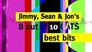 Jimmy, Sean & Jon's Best Bits