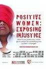 Positive Women: Exposing Injustice