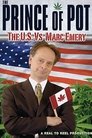 Prince of Pot: The US vs. Marc Emery