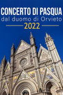 Concerto di Pasqua dal Duomo di Orvieto 2022