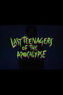 Last Teenagers of the Apocalypse