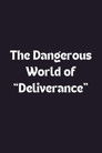 The Dangerous World of 'Deliverance'