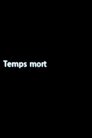 Temps mort