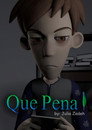 Que Pena!