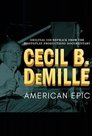 Cecil B. DeMille: American Epic