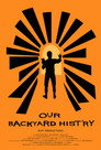 Our Backyard Hist'ry
