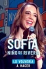 Sofía Niño de Rivera: Lo Volvería a Hacer (2022)