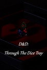 D&D: Through The Dice Tray