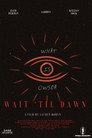 Wait Til Dawn