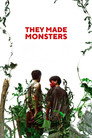 They Made Monsters