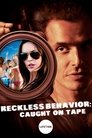 Movie poster for Reckless Behavior: Caught on Tape (2007)