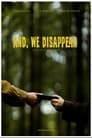 And, We Disappear (2024)