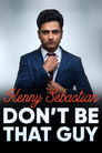 Kenny Sebastian: Don't Be That Guy