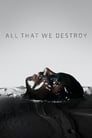 Into the Dark: All That We Destroy (2019)