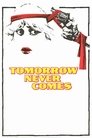 Tomorrow Never Comes poster