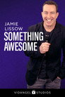 Jamie Lissow: Something Awesome Цял филм BG ()
